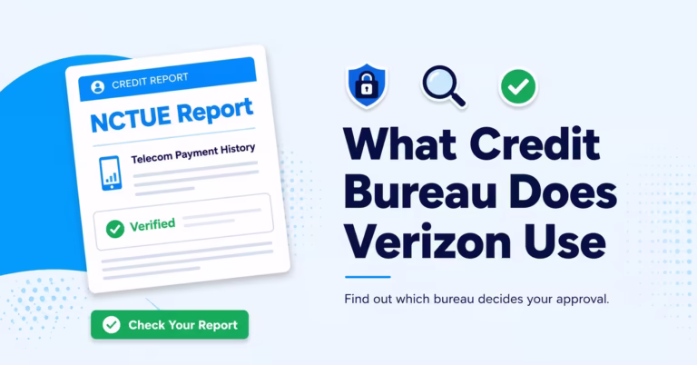 Credit report document next to text asking what credit bureau does Verizon use for approval